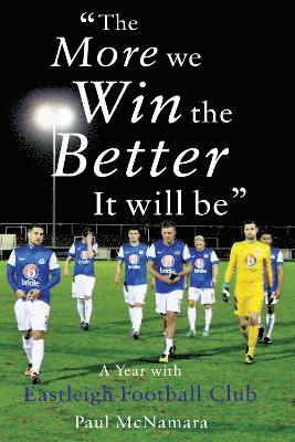 Paul McNamara - More We Win, The Better It Will Be', Häftad