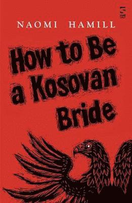 bokomslag How To Be a Kosovan Bride