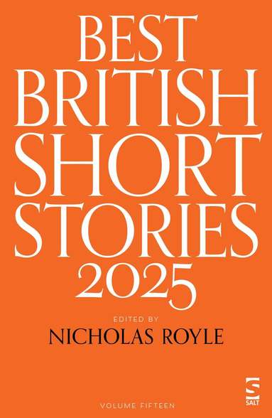 David Bevan, Rose Biggin, Christopher Burns, Ian Critchley, Pippa Goldschmidt, Linden Hibbert, Hannah Hoare, Catrin Kean, Roger Luckhurst, Baret Magarian, Wyl Menmuir, Alison Moore, Okechukwu Nzelu, Simon Okotie, Imogen Reid, C. D. Rose, Iain Sinclair, Elizabeth Stott, Mark Valentine, Naomi Wood - Best British Short Stories 2025, Häftad