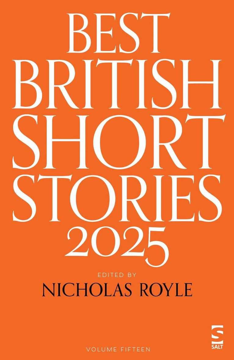 David Bevan, Rose Biggin, Christopher Burns, Ian Critchley, Pippa Goldschmidt, Linden Hibbert, Hannah Hoare, Catrin Kean, Roger Luckhurst, Baret Magarian, Wyl Menmuir, Alison Moore, Okechukwu Nzelu, Simon Okotie, Imogen Reid, C. D. Rose, Iain Sinclair, Elizabeth Stott, Mark Valentine, Naomi Wood, Mr Christopher Burns - Best British Short Stories 2025, Häftad