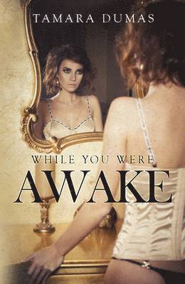 Tamara Dumas - While You Were Awake, Häftad