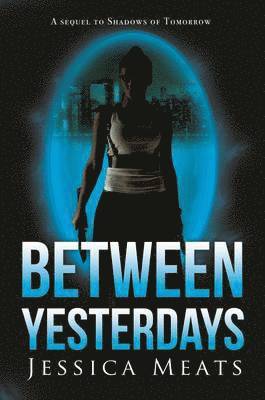 Jessica Meats - Between Yesterdays, Häftad