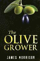 James Morrison - The Olive Grower, Häftad