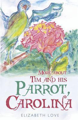 More About Tim and His Parrot Carolina