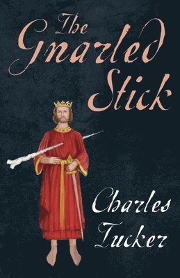 Charles Tucker - Gnarled Stick, Häftad