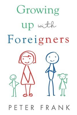 Growing Up With Foreigners 1