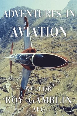 Wg Cdr Roy Gamblin AFC, Wg Cdr Roy Gamblin Afc - Adventures in Aviation, Häftad