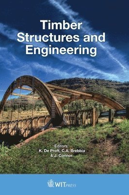 K. De Proft, C. A. Brebbia, J. Connor - Timber Structures and Engineering, Inbunden