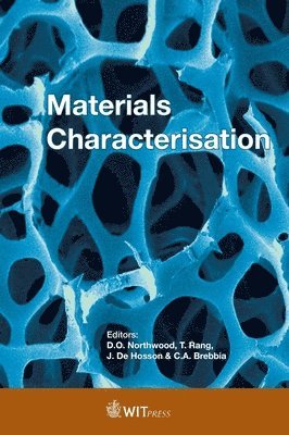 D.O. Northwood, T. Rang, J. De Hosson, C. A. Brebbia, D. O. Northwood, J. de Hosson - Materials Characterisation, Inbunden