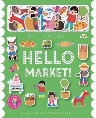 Felt Friends - Hello Market!, Inbunden