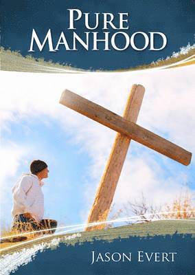 Jason Evert - Pure Manhood, Häftad