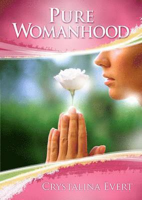 Crystalina Evert - Pure Womanhood, Häftad