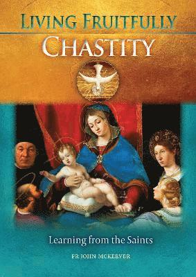 John McKeever - Living Fruitfully: Chastity, Häftad