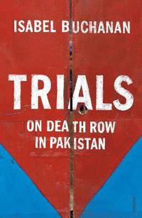 bokomslag Trials - on death row in pakistan