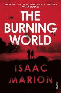 The Burning World (The Warm Bodies Series) 1