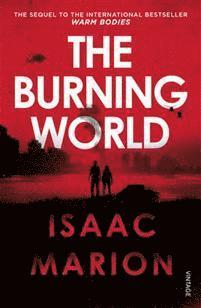 Isaac Marion - Burning World (The Warm Bodies Series), Häftad