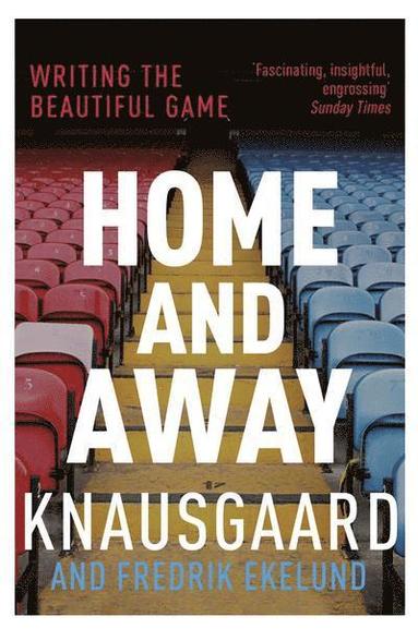 Karl Ove Knausgaard, Fredrik Ekelund - Home and Away, Häftad