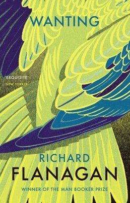 Richard Flanagan - Wanting, Häftad