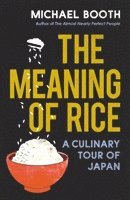 Michael Booth - The Meaning of Rice, Häftad