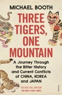 bokomslag Three Tigers, One Mountain: A Journey through the Bitter History and Curre