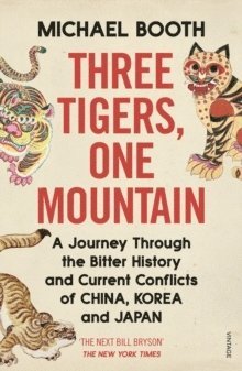 Michael Booth - Three Tigers, One Mountain, Häftad