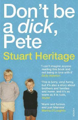 Stuart Heritage - Don't Be a Dick Pete, Häftad