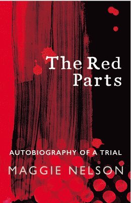 Maggie Nelson - Red Parts, Häftad