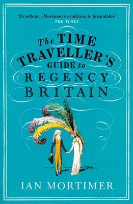bokomslag The Time Traveller's Guide to Regency Britain