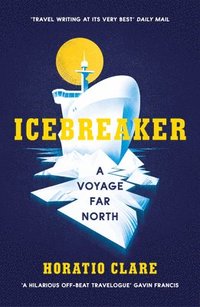 bokomslag Icebreaker: A Voyage Far North