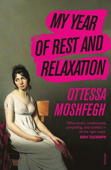 Ottessa Moshfegh - My Year of Rest and Relaxation, Häftad
