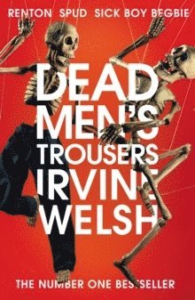 Irvine Welsh - Dead Men's Trousers, Häftad