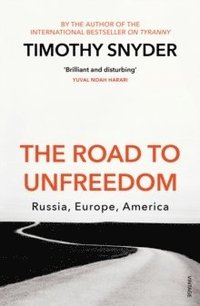 bokomslag The Road to Unfreedom: Russia, Europe, America