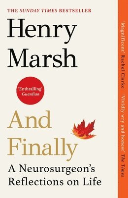 Henry Marsh - And Finally, Häftad