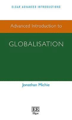 Jonathan Michie - Advanced Introduction to Globalisation, Häftad