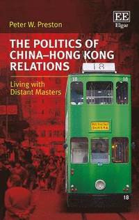 bokomslag The Politics of ChinaHong Kong Relations