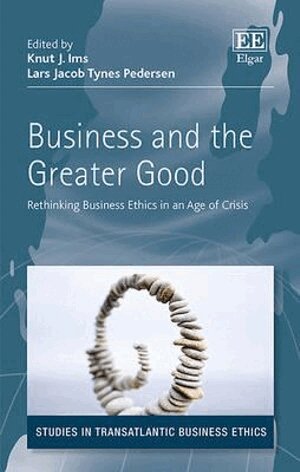 Knut J. Ims, Lars J. Tynes Pedersen - Business and the Greater Good, Inbunden