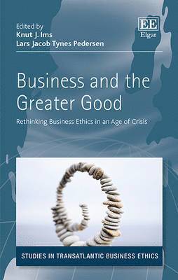 Knut J. Ims, Lars J. Tynes Pedersen - Business and the Greater Good, Inbunden