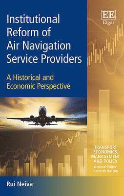 Rui Neiva - Institutional Reform of Air Navigation Service Providers, Inbunden