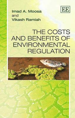 Imad A. Moosa, Vikash Ramiah - Costs and Benefits of Environmental Regulation, Häftad