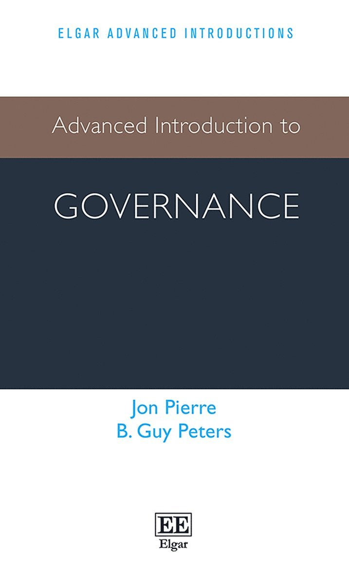 Jon Pierre, B Guy Peters - Advanced Introduction to Governance, Inbunden