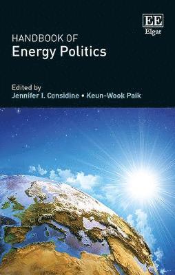 Jennifer I. Considine, Keun-Wook Paik - Handbook of Energy Politics, Inbunden