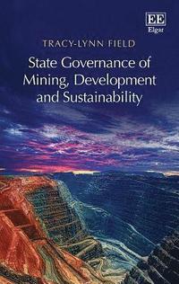 bokomslag State Governance of Mining, Development and Sustainability