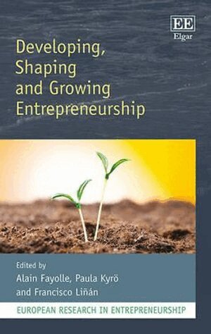 Alain Fayolle, Paula Kyrö, Francisco Liñán - Developing, Shaping and Growing Entrepreneurship, Inbunden