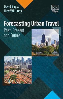 David E. Boyce, Huw C.W.L. Williams - Forecasting Urban Travel, Häftad
