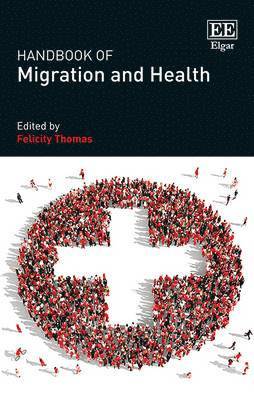 Handbook of Migration and Health 1