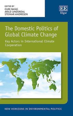 Guri Bang, Arild Underdal, Steinar Andresen - Domestic Politics of Global Climate Change, Inbunden