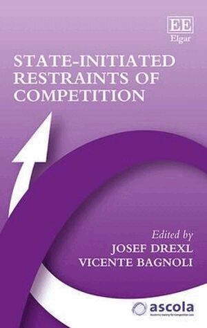Josef Drexl, Vicente Bagnoli - State-Initiated Restraints of Competition, Inbunden