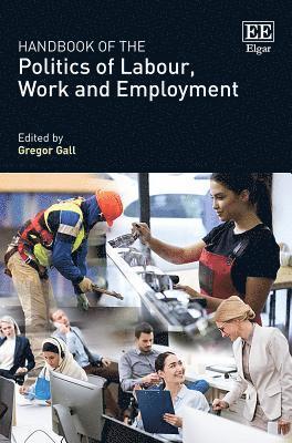 bokomslag Handbook of the Politics of Labour, Work and Employment