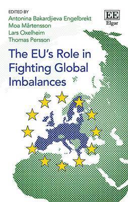 Antonina Bakardjieva Engelbrekt, Moa Mårtensson, Lars Oxelheim, Thomas Persson - EU’s Role in Fighting Global Imbalances, Inbunden