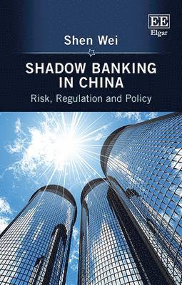 Wei Shen - Shadow Banking in China, Inbunden